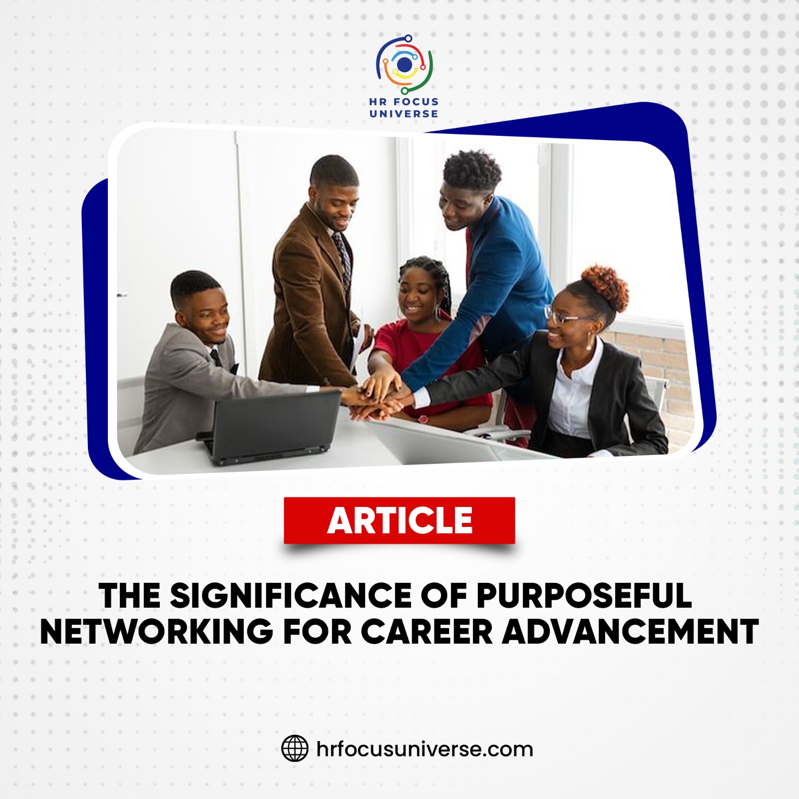 The Significance of Purposeful Networking for Career Advancement - HR ...